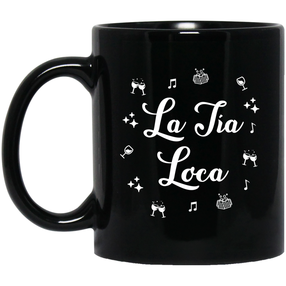 La Tía Loca Coffee Mug, Funny Coffee Mug, Funny Quote Gifts, Sarcasm Quote Mug 11oz Black