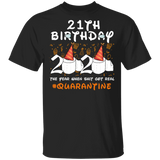 21th Birthday 2020 The Year When Sh#$!t Got Real Quarantined Shirt T-Shirt