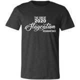 The Great 2020 Staycation Social Distance T Shirt Social Distancing Unisex Jersey Short-Sleeve T-Shirt