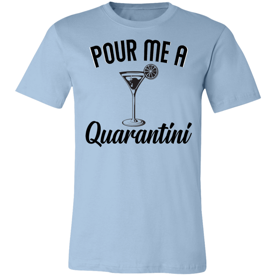 Pour Me A Quarantini Social Distance Quarentine Short Sleeve Tee Shirt 3001C Unisex Jersey Short-Sleeve T-Shirt