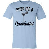 Pour Me A Quarantini Social Distance Quarentine Short Sleeve Tee Shirt 3001C Unisex Jersey Short-Sleeve T-Shirt
