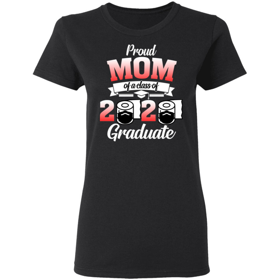 Jennifer Corrigan Proud Mom of A Class of 2020 Graduate T-Shirt Senior 2020 Quarantine T-Shirt