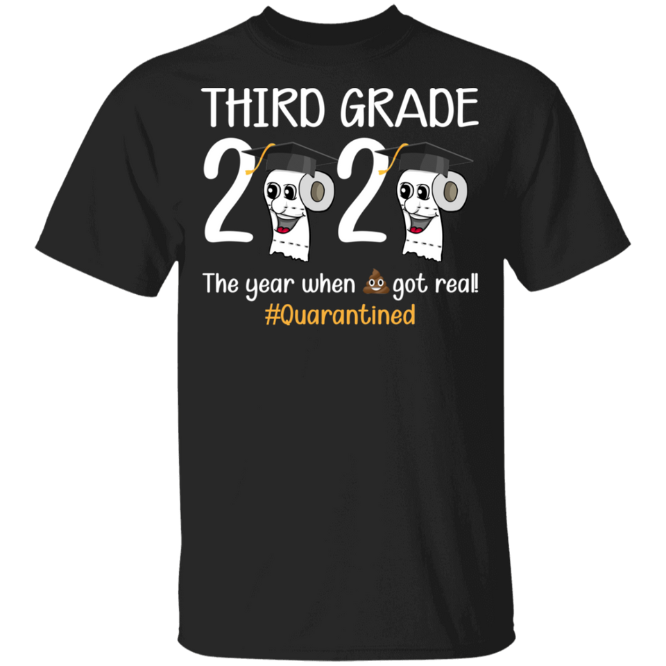 Third Grade The Year When Shit Got Real Quarantined Shirt Youth Size T-Shirt 5.3 oz