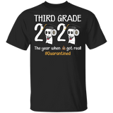 Third Grade The Year When Shit Got Real Quarantined Shirt Youth Size T-Shirt 5.3 oz