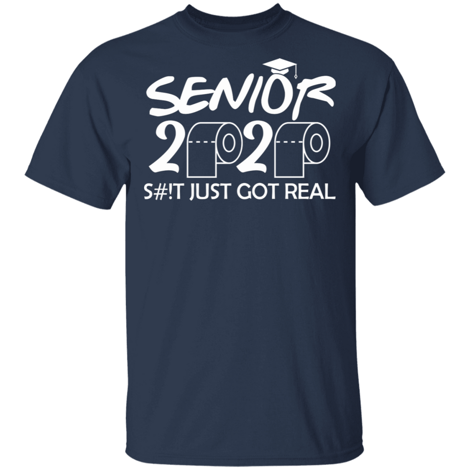 Funny Funny Adult Seniors 2020 Funny Graduation S#!t Just Got Real Shirt T-Shirt