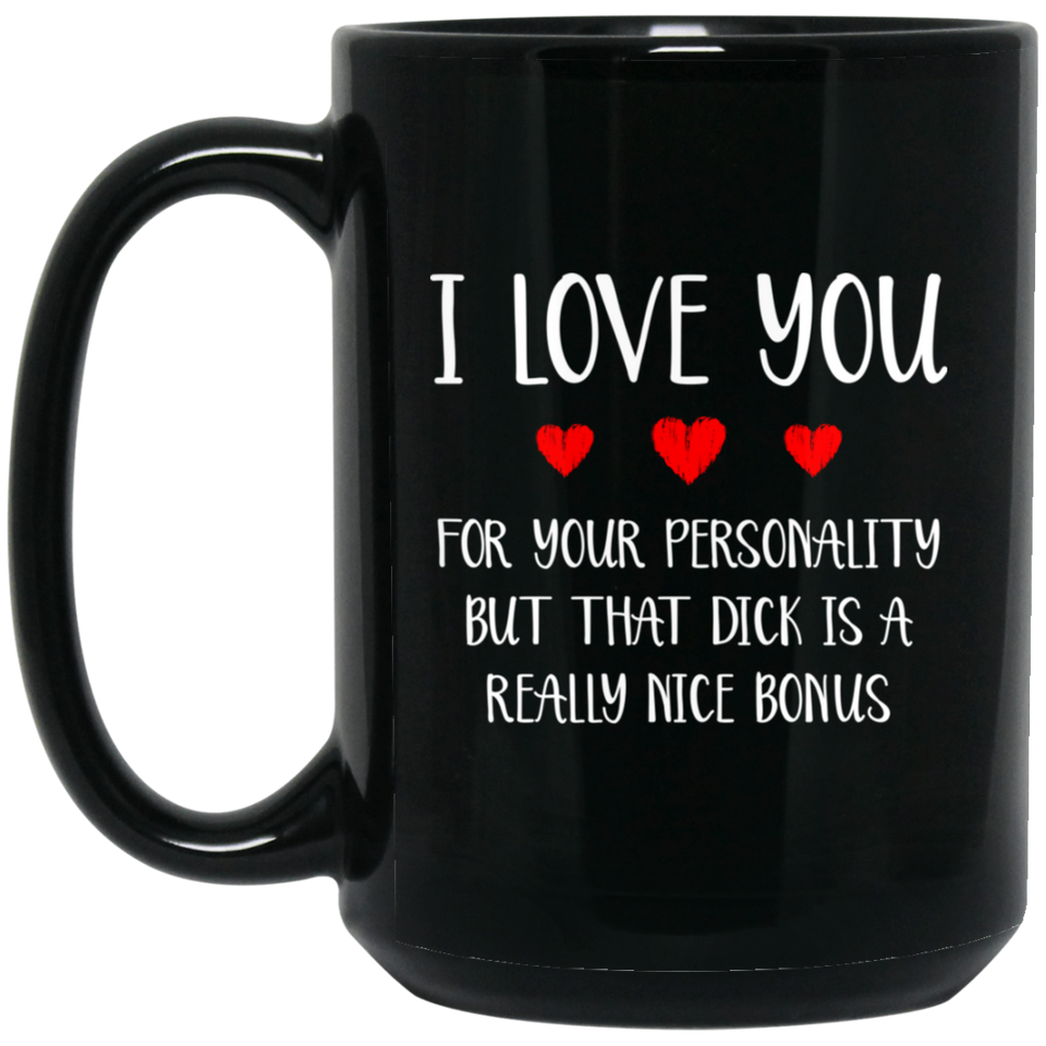 Anniversary mug, Sexy Adult Love Coffee Mug - Funny Gift For Husband Or Boyfriend - That Dick Is A Nice Bonus Naughty Cup - Valentine's Day - Birthday 15oz 2