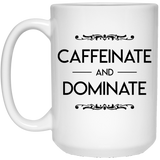 Jyotis - Caffeinate and Dominate Coffee Mug, Funny Quote Coffee Mug, Funny Coffee Mug, Inspirational Gift 15oz