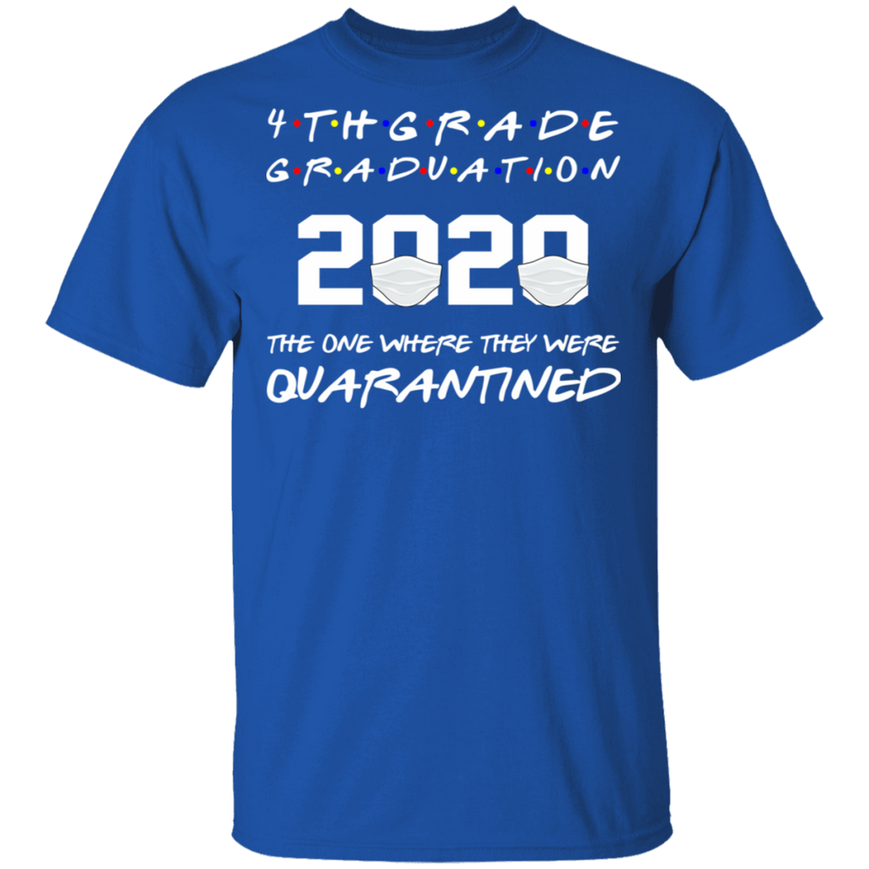 4th Grade Graduation 2020 The One Where They were Quarantined T-Shirt