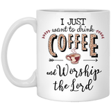 Jyotis - I Just Want to Drink Coffee and Worship the Lord Inspirational Christian Mothers Day Gift 11oz 2