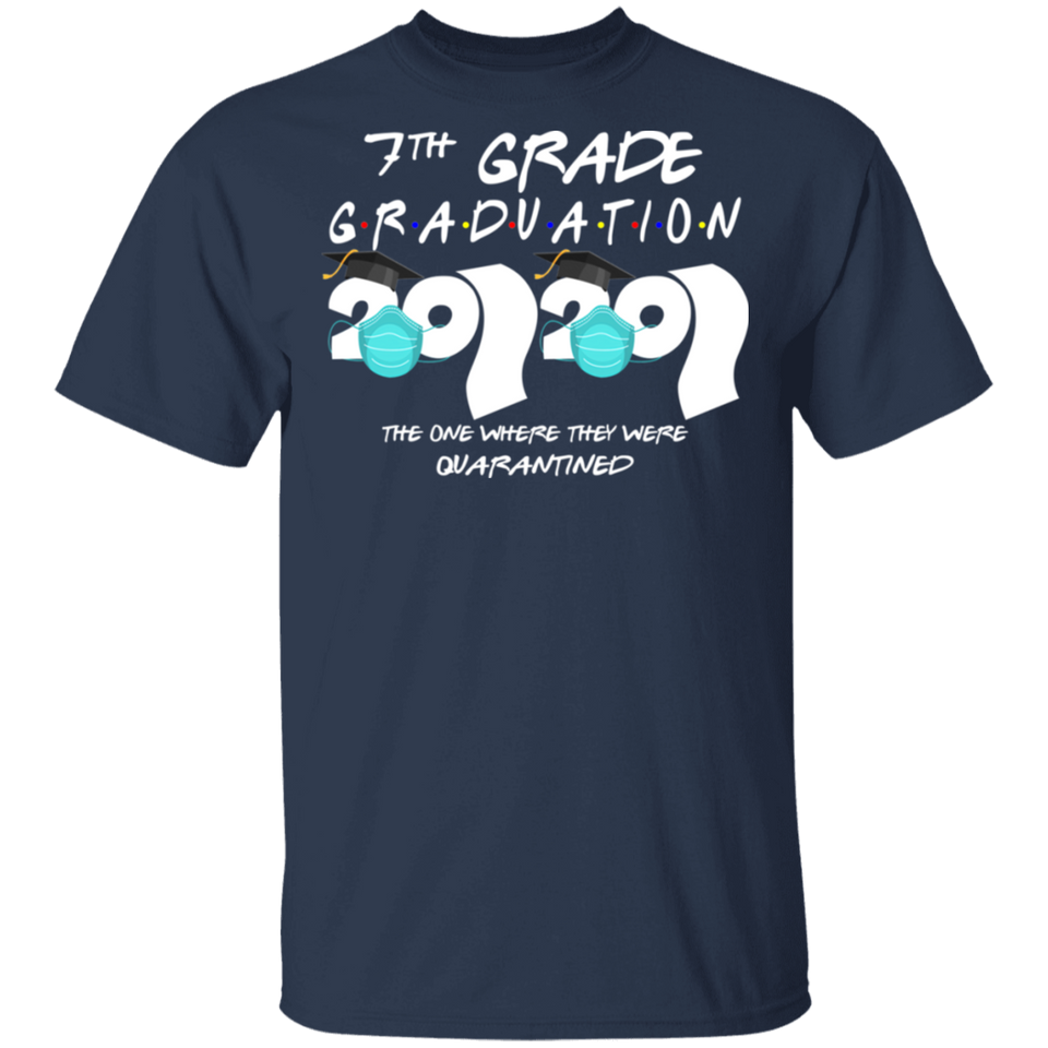 7th Grade Graduation 2020 The One Where They were Quarantined Birthday Funny Bday Top Class of 2020 T-Shirt