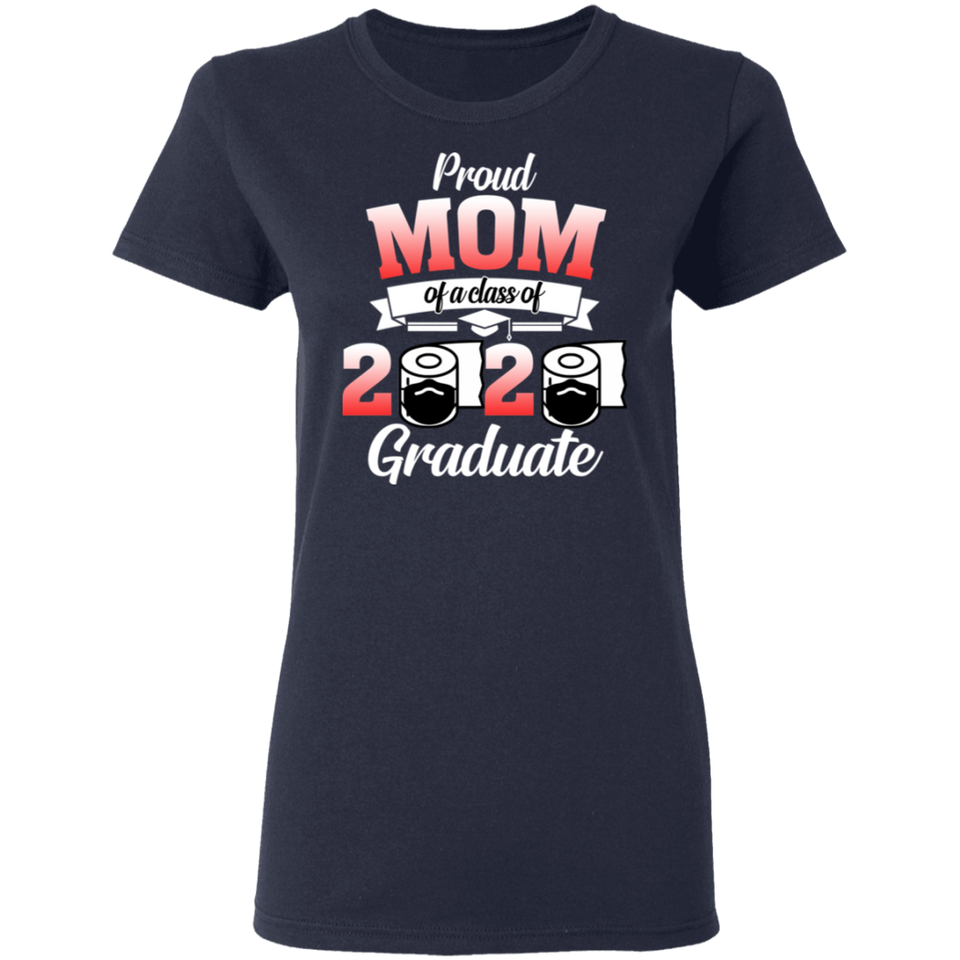 Jennifer Corrigan Proud Mom of A Class of 2020 Graduate T-Shirt Senior 2020 Quarantine T-Shirt