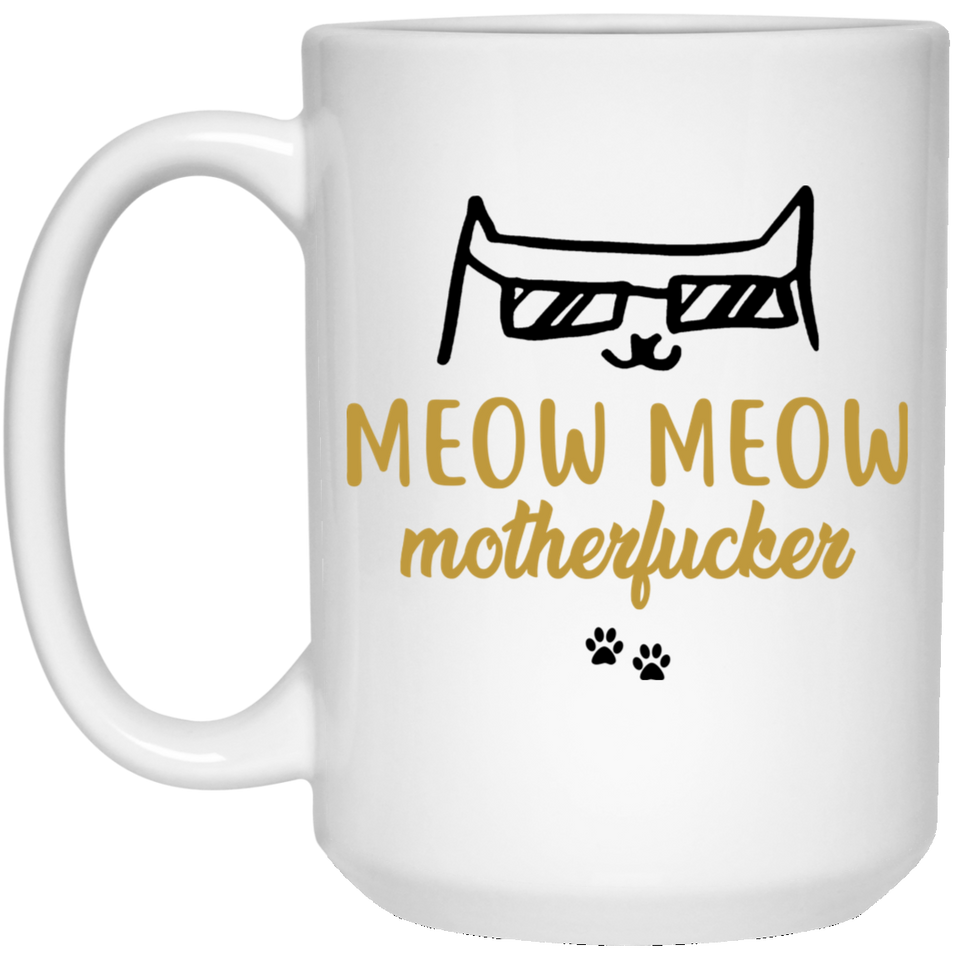 Jyotis - Meow Meow Motherfuckers, Unique Novelty Offensive Rude Gag Gift Idea for Cat Lovers, Friend, Colleague, Co-workers, Men, Women, Her, Him, Christmas, Birthday 15Oz