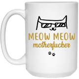 Jyotis - Meow Meow Motherfuckers, Unique Novelty Offensive Rude Gag Gift Idea for Cat Lovers, Friend, Colleague, Co-workers, Men, Women, Her, Him, Christmas, Birthday 15Oz
