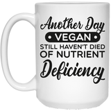 Jyotis - Another Day Vegan Still Haven't Died Of Nutrient Deficiency - Vegan Mug Funny, Vegan Gifts Idea, Vegan Gift Basket For Women, Gifts For Vegan 15oz
