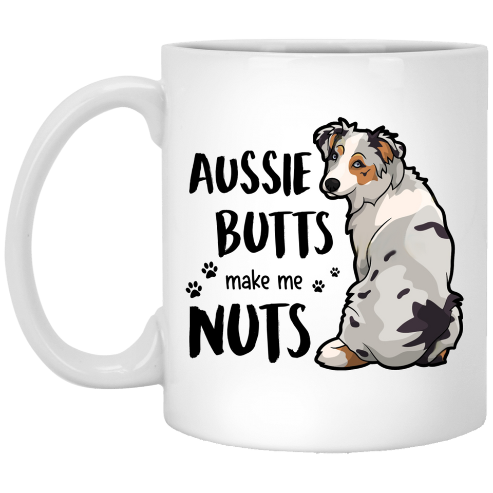 Australian Shepherd Mug Aussie Butts Make Me Nuts Funny Australian Shepherd Lover Gift Coffee Mug Tea Cup White 11Oz