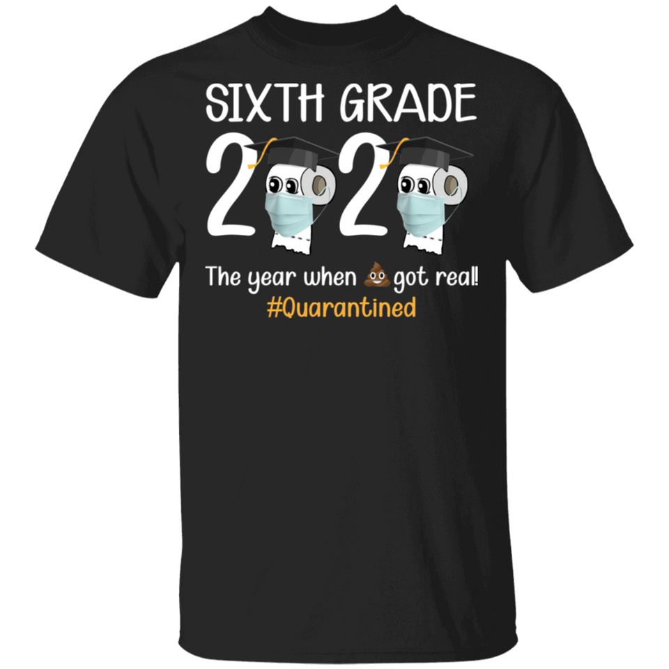 sixth Grade The Year When Shit Got Real Quarantined Shirt Youth T-Shirt