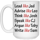 Lead Like Jed Advise Like Leo Think Like Josh Speak Like CJ Argue Like Toby Write Like Sam Coffee Mug, West Wing Characters Inspired Mug Lead Like Jed 15oz -  den (trang1)