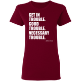 Get in Trouble Good Trouble Necessary Trouble John Lewis T-Shirt Dr. Lewis Gift Tee for Women G500L Ladies' 5.3 oz. T-Shirt