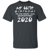 My 66th Birthday The One Where I was Quarantined 2020 Men's Shirt T-Shirt