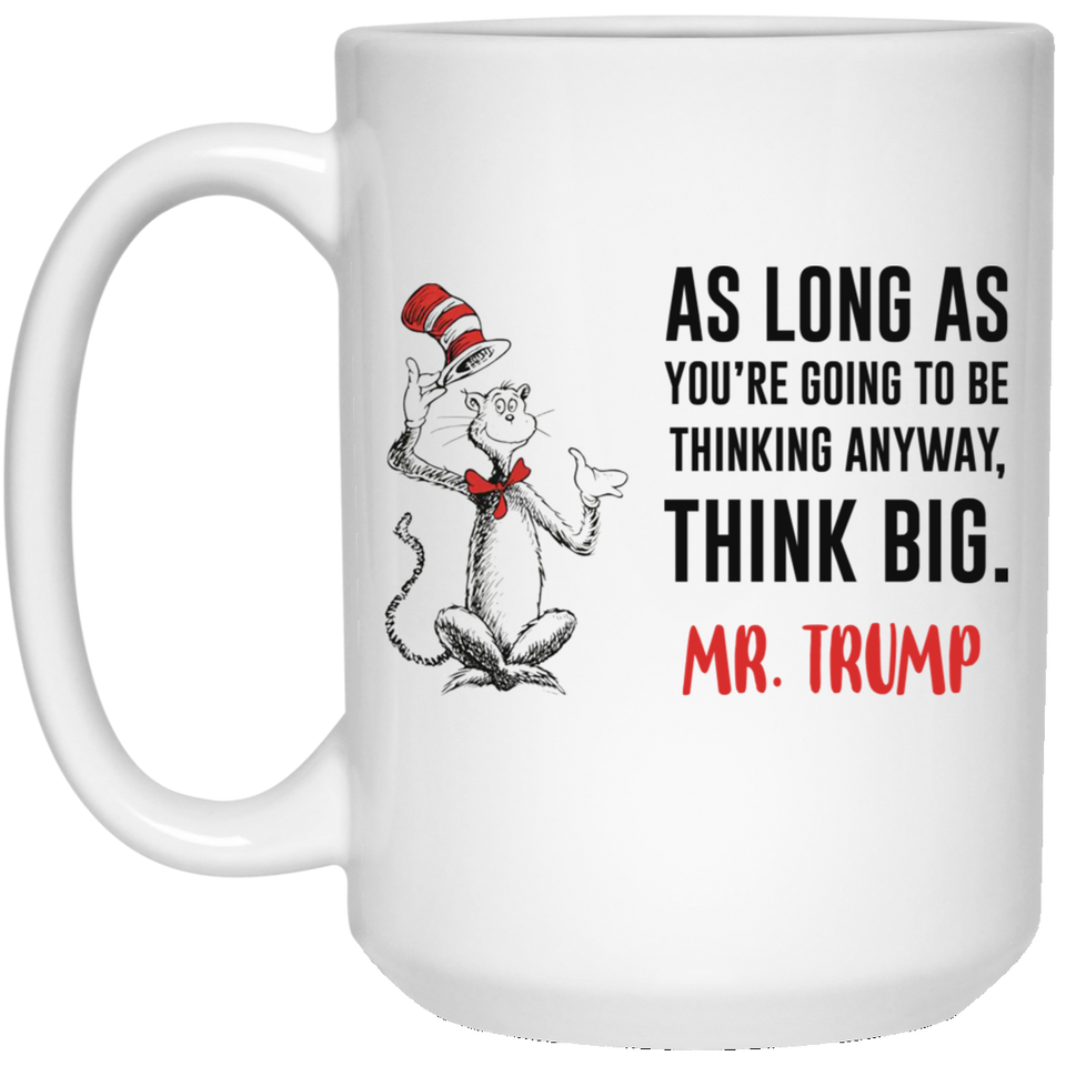 Jyotis - As long as you're going to be thinking anyway, think big. DR SUESS TRUMP MUG, Cat in the Hat Dr. Seuss - Funny Anti - Trump Gifts for Resist Liberals Anti POTUS 45 Democrats 15Oz