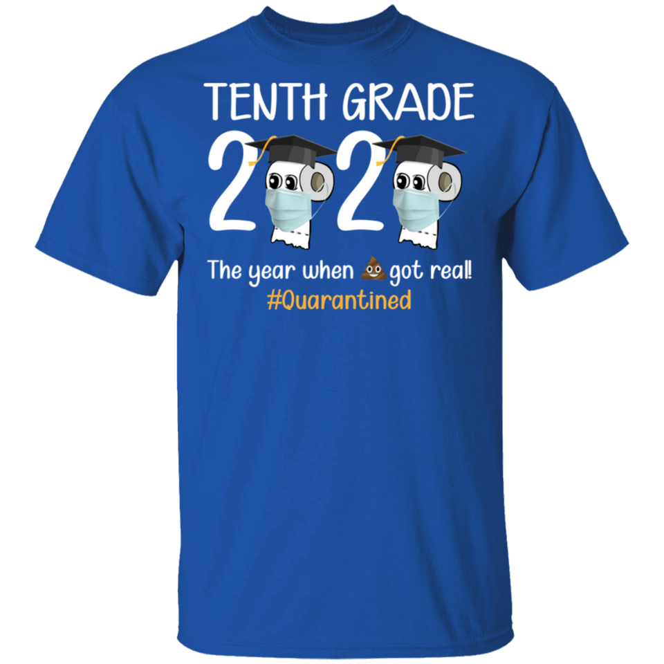 tenth Grade The Year When Shit Got Real Quarantined Shirt Youth T-Shirt