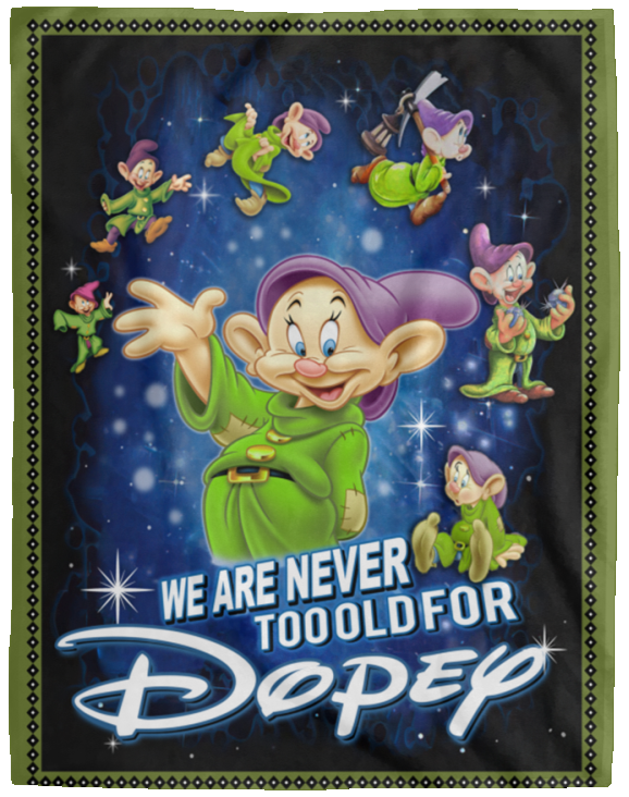 We Are Never Too Old For Dopey Blanket, Dopey Fleece, Sherpa Blanket VPL Cozy Plush Fleece Blanket - 60x80