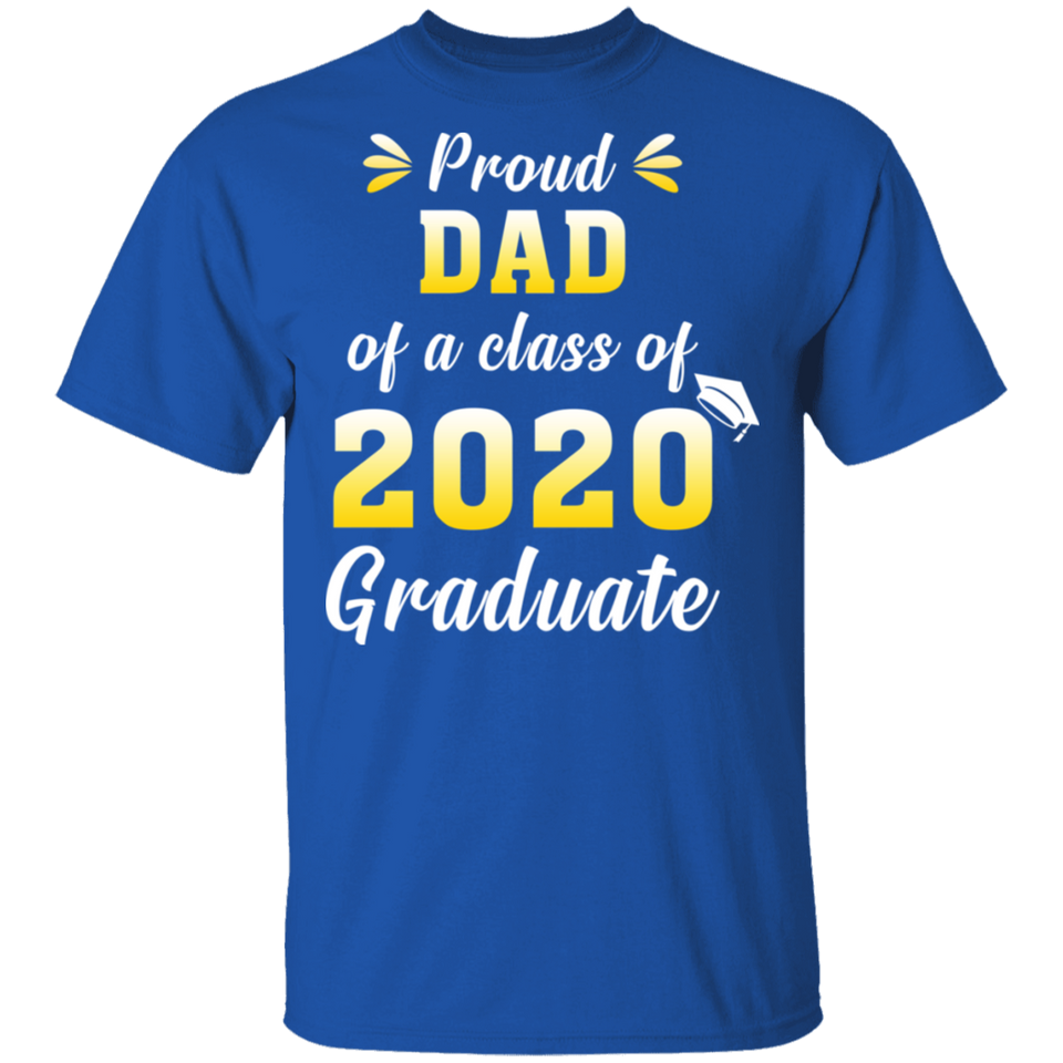 Proud Dad of A Class of 2020 Graduate T-Shirt Senior 2020 Quarantined
