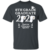 8th Grade Graduate 2020 The Year Crap Hit The Fan Before High School Shirt
