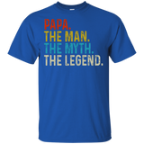 Papa The Man The Myth The Legen (G200 Gildan Ultra Cotton T-Shirt)