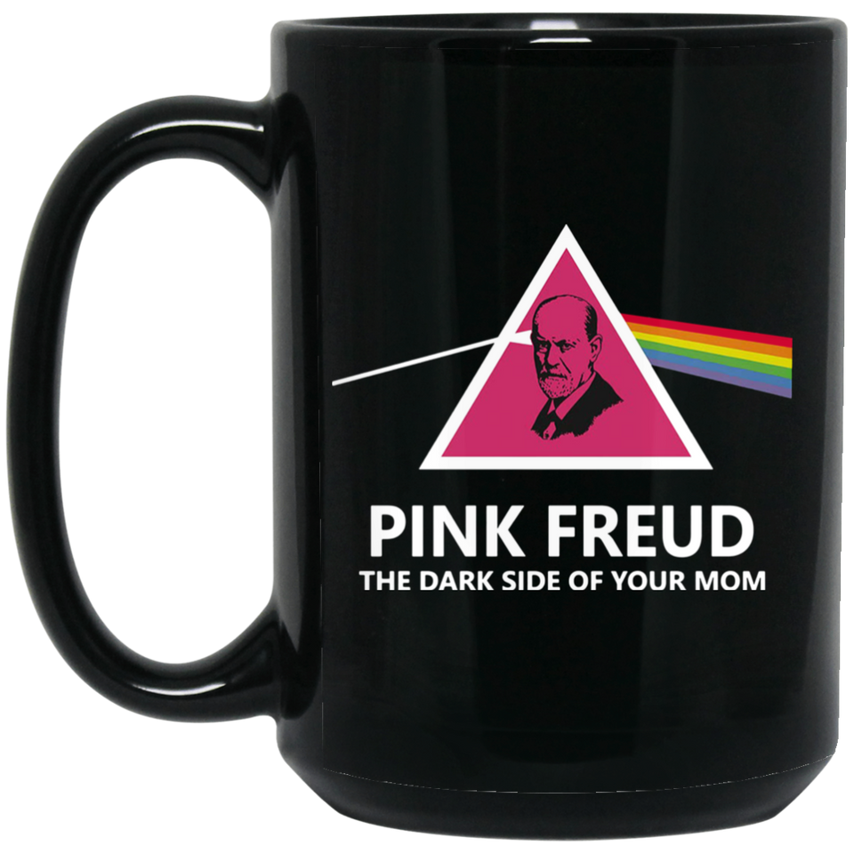 Pink freud the dark side of your mom Mug Coffee Mug 15oz