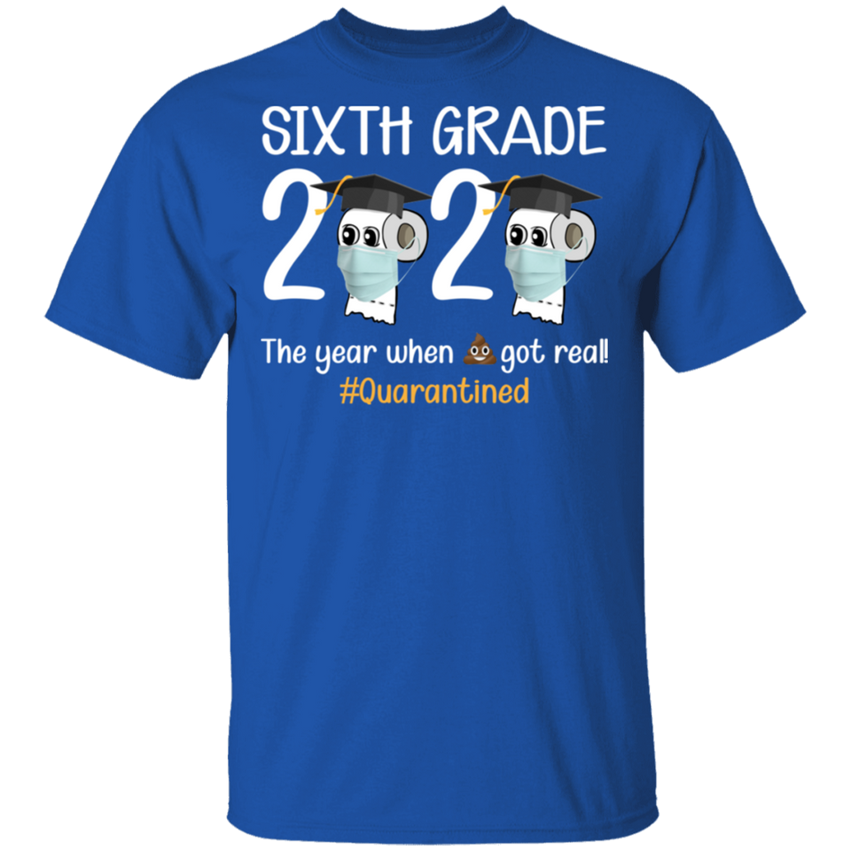 sixth Grade The Year When Shit Got Real Quarantined Shirt Youth T-Shirt