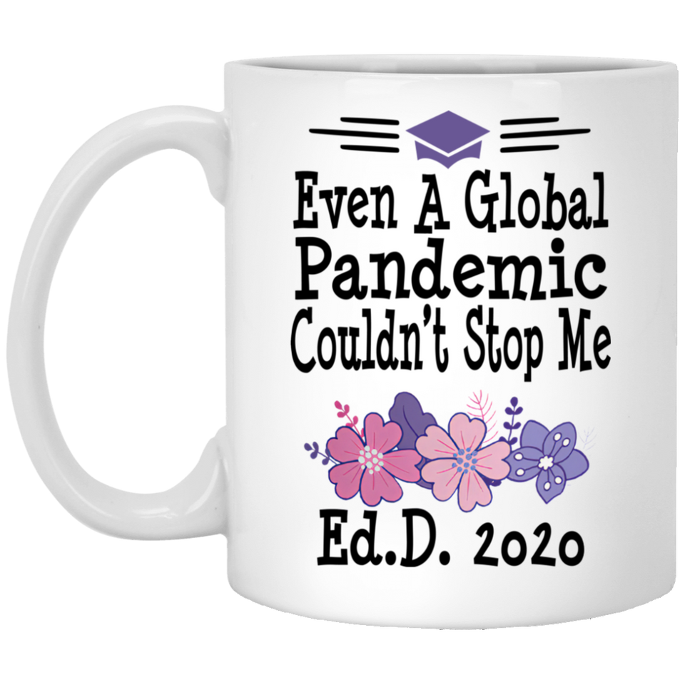 Ed.D. Doctorate Doctor OF Education Graduation Gift For Men Women Friends 11oz Coffee Mug 2020 Graduate