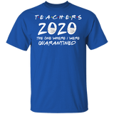 Teachers 2020 The One Where We were Quarantined Men's Shirt T-Shirt