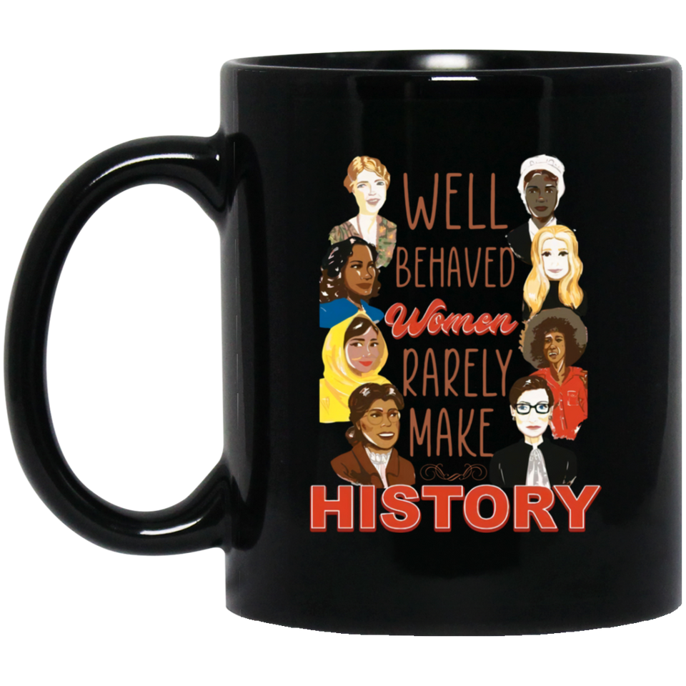 Well Behaved Women Rarely Make History Mug Rbg Fans Mug Coffee Mugs Ceramic Mug 11oz