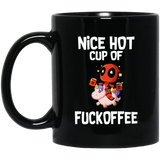 NICE HOT CUP OF FUCKOFFEE Mug, DEADPOOL UNICORN Coffee Mug, Funny Gift Black Mug- BM11OZ 11 oz. Black Mug