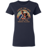 Lookin' for Love in All The Wrong Places Vintage Retro T-Shirt Country Music Bud Davis and Sissy Davis Urban Cowboy G500L Ladies' 5.3 oz. T-Shirt