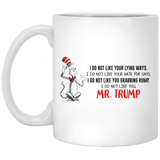 Jyotis - DR SUESS TRUMP MUG, Cat in the Hat Dr. Seuss - I DO NOT LIKE YOUR LYING WAYS HATE FOR GAYS 11 15 oz Coffee Drinking Cups Funny Anti-Trump Gifts for Resist Liberals Anti POTUS 45 Democrats