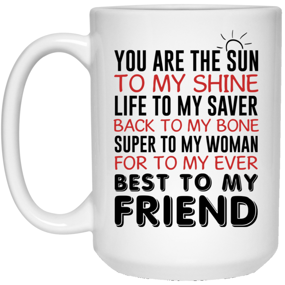 Jyotis - you are the sun to my shine life to my saver back to my bone super to my woman for to my ever best to my friend - Gift for Coworkers, Men & Women, Him or Her, Mom, Dad, Brother, Sister 15oz