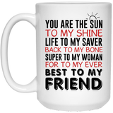 Jyotis - you are the sun to my shine life to my saver back to my bone super to my woman for to my ever best to my friend - Gift for Coworkers, Men & Women, Him or Her, Mom, Dad, Brother, Sister 15oz