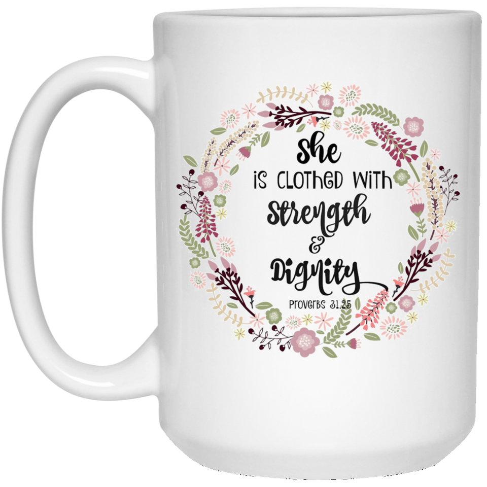 Jyotis - She Is Clothed in Strength and Dignity Proverbs 31:25 Coffee & Tea Gift Mug, Proverbs 31 25 Mug, Christian Mug Gift for Her, Women, Mother, Bible Verse Mug, Scripture Mug 15Oz