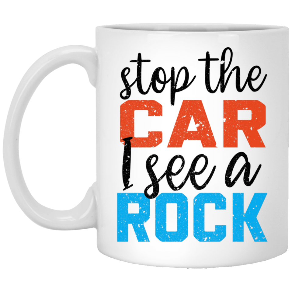 Stop The Car I See A Rock Mug, Coffee Mugs, Ceramic Mugs Birthday or Christmas 11oz