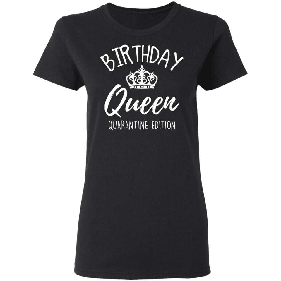 Birthday Queen Shirt Quarantine Birthday Shirts Birthday Girl Shirts for Women White