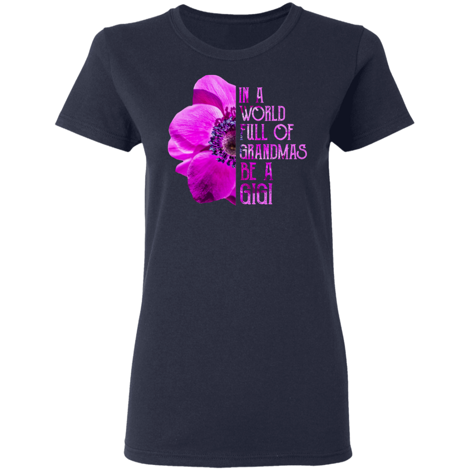 In A World Full of Grandmas Be A Gigi Anemone Sunflower Shirt T-Shirt Women