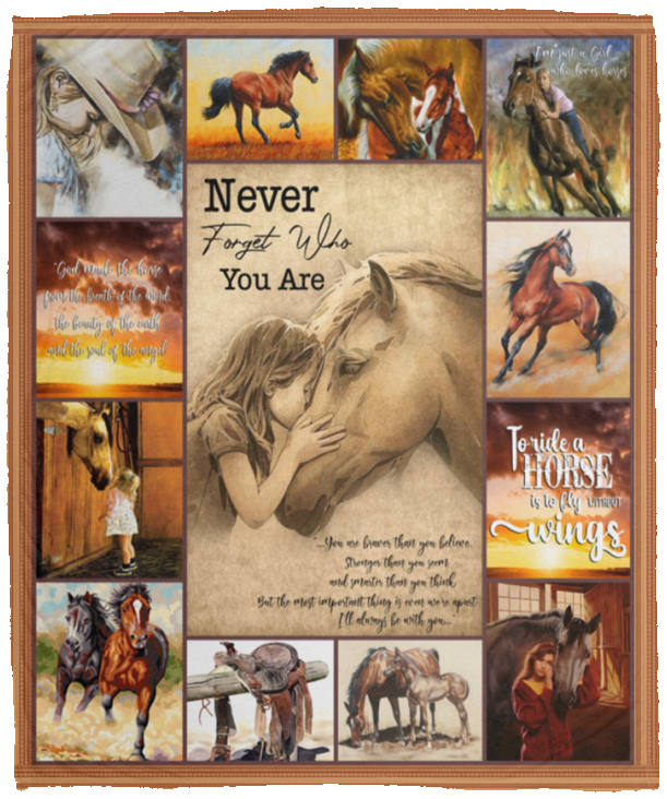 Horse Never Forget Who Are You Blanket Horse Lover Quilt Fleece Sherpa VPM Cozy Plush Fleece Blanket - 50x60