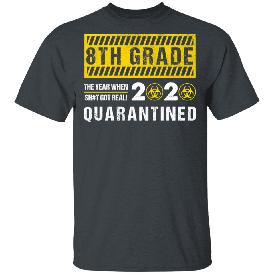 8th Grade 2020 The Year When Shit Got Real Quarantined Sign Men's T-Shirt