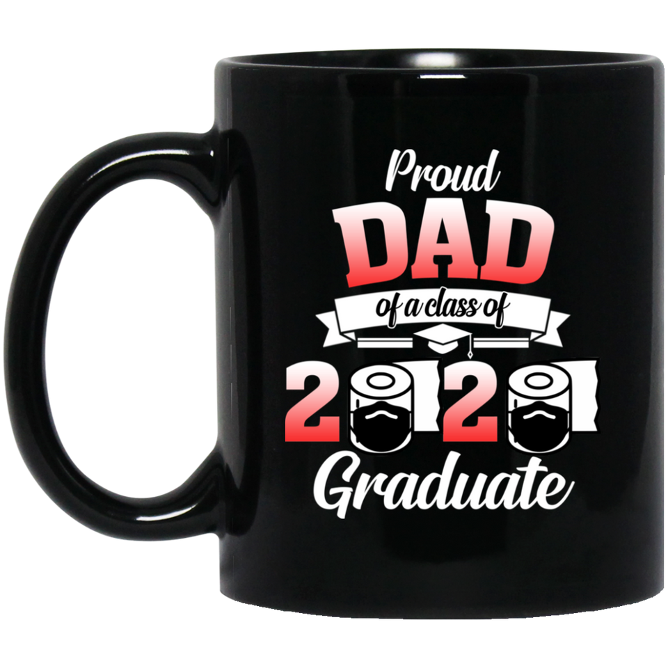 Proud Dad of A Class of 2020 Graduate Coffee Mug 11oz Senior 2020 Quarantine Coffee Mug Senior 2020 Quarantined Mug Senior Class of Class 2020 Mug