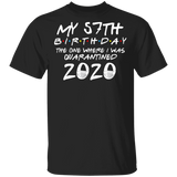 My 57th Birthday The One Where I was Quarantined 2020 Men's Shirt T-Shirt