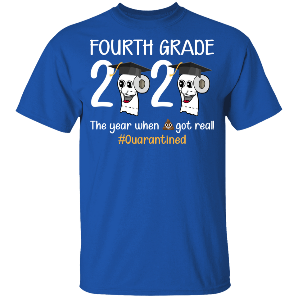 Fourth Grade The Year When Shit Got Real Quarantined Shirt Youth Size T-Shirt 5.3 oz