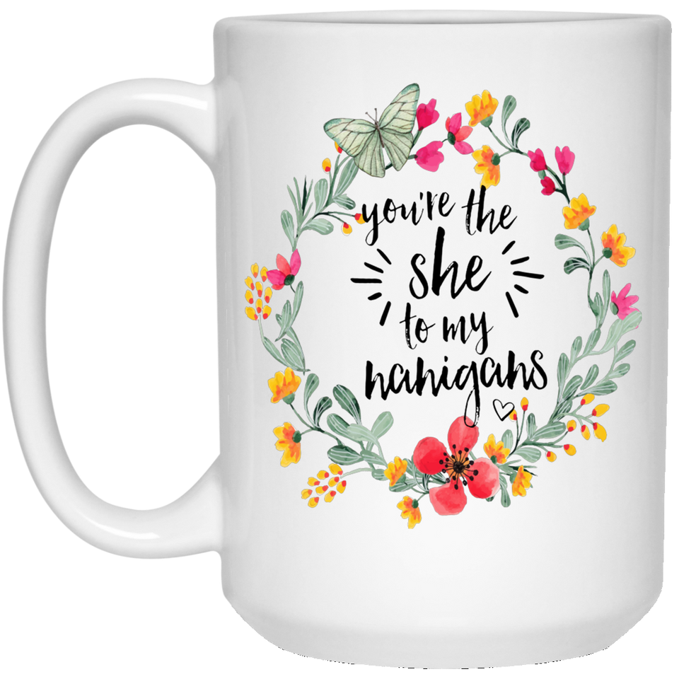 Jyotis - You're The She To My Nanigans Mug, Worlds Okayest Novelty Gifts For Best Friends, True Friendship Tea Cups, Awesome Presents For Men, Nice Drinkware For Women 15OZ