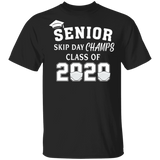 Senior Skip Day Champs Class of 2020 T-Shirt Senior 2020 Quarantine Shirt
